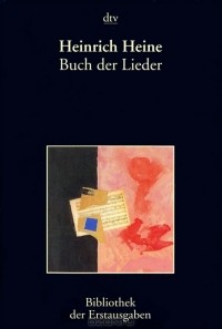 Heinrich Heine - Buch der Lieder