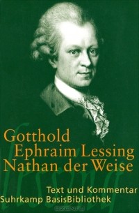 Gotthold Ephraim Lessing - Nathan der Weise