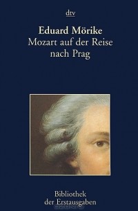 Eduard Morike - Mozart auf der Reise nach Prag