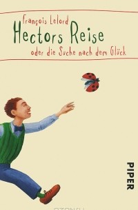 Francois Lelord - Hectors Reise oder die Suche nach dem Glück