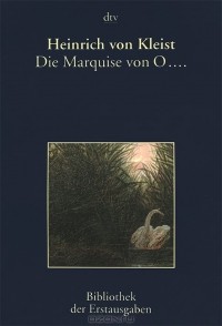 Heinrich von Kleist - Die Marquise von O...
