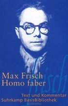 Max Frisch - Homo faber