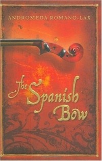 Андромеда Романо-Лакс - The Spanish Bow