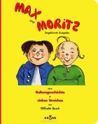 Wilhelm Busch - Max und Moritz: Undekurzte Ausgabe