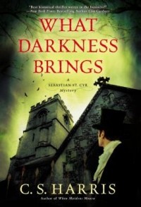 C.S. Harris - What Darkness Brings