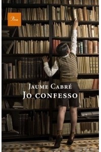 Jaume Cabré - Jo confesso