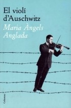 Maria Àngels Anglada - El violí d&#039;Auschwitz