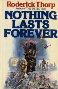 Roderick Thorp - Nothing Lasts Forever