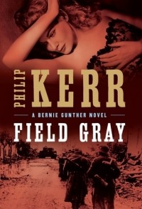 Philip Kerr - Field Gray