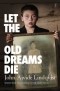 John Ajvide Lindqvist - Let the old dreams die