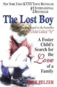 Dave Pelzer - The Lost Boy: A Foster Child's Search for the Love of a Family