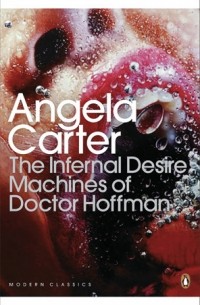Angela Carter - The Infernal Desire Machines of Doctor Hoffman