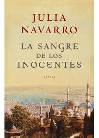 Julia Navarro - La sangre de los inocentes
