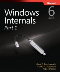  - Windows Internals, Part 1: Covering Windows Server 2008 R2 and Windows 7