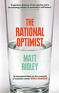 Matt Ridley - The Rational Optimist: How Prosperity Evolves