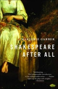 Marjorie Garber - Shakespeare after All