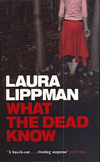 Laura Lippmann - What the Dead Know