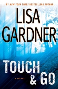 Lisa Gardner - Touch and Go