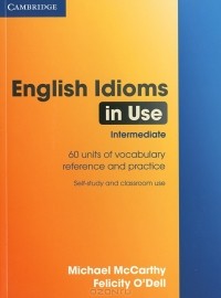  - English Idioms in Use: Intermediate