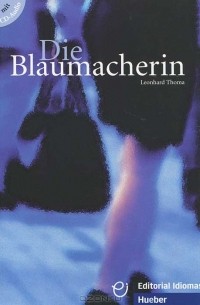 Леонард Тома - Die Blaumacherin (+ CD)