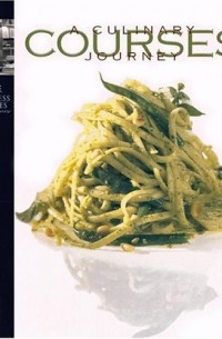 без автора - Courses: A Culinary Journey
