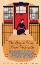 Barbara Comyns - Our Spoons Came From Woolworths