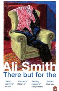 Ali Smith - There but for the