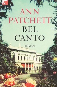 Ann Patchett - Bel Canto