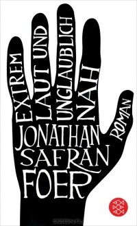 Jonathan Safran Foer - Extrem laut und unglaublich nah