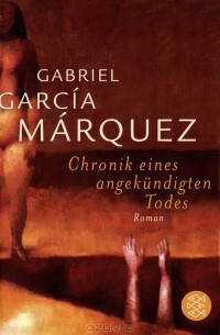 Gabriel Garcia Marquez - Chronik eines angekundigten Todes