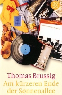 Thomas Brussig - Am kürzeren Ende der Sonnenallee
