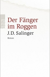 J. D. Salinger - Der Fänger im Roggen
