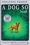 Philippa Pearce - A DOG SO Small