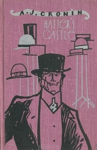 A. J. Cronin - Hatter's Castle