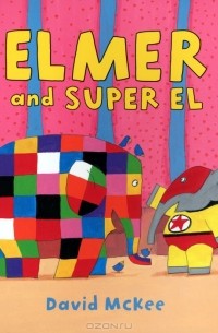 Дэвид МакКи - Elmer and Super El