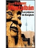 Manuel Vázquez-Montalbán - Los Pajaros De Bangkok