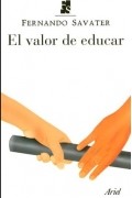 Fernando Savater - El valor de educar