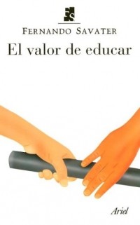 Fernando Savater - El valor de educar