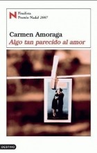 Carmen Amoraga - Algo Tan Parecido Al Amor