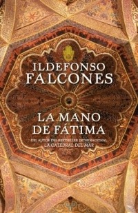 Ildefonso Falcones - La mano de Fátima