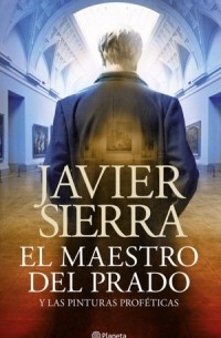 Javier Sierra - El maestro del Prado