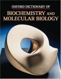  - Oxford dictionary of biochemistry and molecular biology