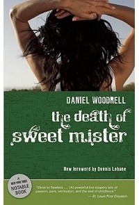 Daniel Woodrell - The Death of Sweet Mister