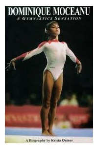 Krista Quiner - Dominique Moceanu: a gymnastics sensation : a biography