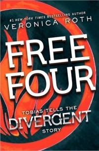 Veronica Roth - Free Four: Tobias Tells the Divergent Story