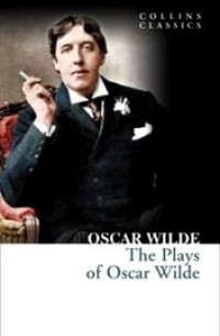 Oscar Wilde - The Plays of Oscar Wilde