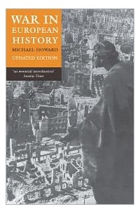 Майкл Ховард - War in European History