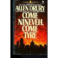 Allen Drury - Come Nineveh, Come Tyre