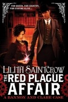 Lilith Saintcrow - The Red Plague Affair