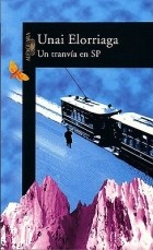 Unai Elorriaga - Un tranvía en SP